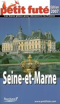 Couverture du livre « Seine-et-marne (édition 2007) » de Collectif Petit Fute aux éditions Le Petit Fute