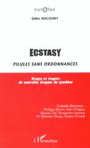 Couverture du livre « ECSTASY, PILULES SANS ORDONNANCES : Usages et usagers de nouvelles drogues de synthèse » de Gilles Hacourt aux éditions L'harmattan