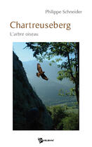 Couverture du livre « Chartreuseberg, l'arbre oiseau » de Laurence Schneider aux éditions Publibook