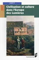 Couverture du livre « Civilisation et culture dans l'Europe des lumières » de Gilbert Py aux éditions Pu De Rennes