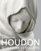 Couverture du livre « Jean-Antoine Houdon ; la sculpture sensible » de  aux éditions Somogy