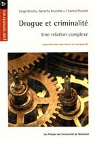 Couverture du livre « Drogue et criminalite, 3e ed. - une relation complexe » de Brochu/Brunelle aux éditions Pu De Montreal