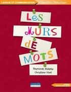 Couverture du livre « Les murs de mots » de Raymonde Malette et Christiane Vinet aux éditions Cheneliere Mcgraw-hill