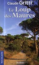 Couverture du livre « Le loup des Maures » de Claude Gritti aux éditions De Boree