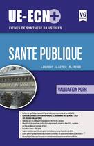 Couverture du livre « UE-ECN+ SANTE PUBLIQUE EDITION 2017 » de J. Laurent aux éditions Vernazobres Grego