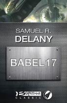 Couverture du livre « Babel 17 » de Samuel Delany aux éditions Bragelonne