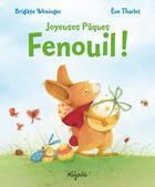 Couverture du livre « Joyeuses Pâques, Fenouil ! » de Eve Tharlet et Brigitte Weninger aux éditions Nord-sud