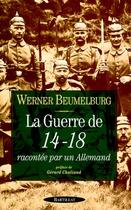 Couverture du livre « LA GUERRE DE 14 18 » de Beumelburg/Chaliand aux éditions Bartillat