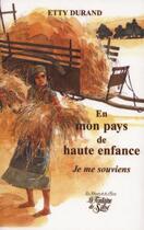 Couverture du livre « En mon pays de haute enfance ; je me souviens » de Etty Durand aux éditions La Fontaine De Siloe