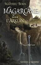 Couverture du livre « Magarcane Tome 3 : l'Arklan » de Matthieu Bobin aux éditions Triomphe