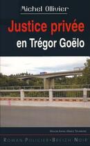 Couverture du livre « Justice privée en Trégor Goëlo » de Michel Ollivier aux éditions Astoure