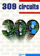 Couverture du livre « 309 circuits » de Elektor aux éditions Publitronic Elektor
