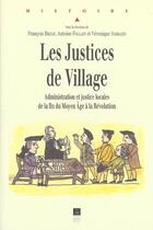 Couverture du livre « Les Justices de village : Administration et justice locales de la fin du Moyen âge à la Révolution » de Pur aux éditions Pu De Rennes