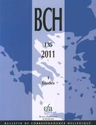 Couverture du livre « BCH (Bulletin de Correspondance Hellénique) t.135/1 ; études » de  aux éditions Ecole Francaise D'athenes
