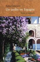 Couverture du livre « Un jardin en espagne retour au generalife » de Katia Canciani aux éditions David