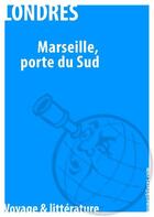 Couverture du livre « Marseille, porte du Sud » de Albert Londres aux éditions Numeriklivres