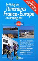 Couverture du livre « Le guide des itinéraires France-Europe en camping-car » de  aux éditions Lariviere