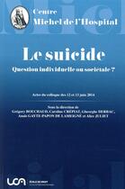 Couverture du livre « Le suicide ; question individuelle opu sociétale ? » de  aux éditions Centre Michel De L'hospital