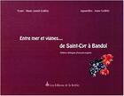 Couverture du livre « Entre mer et vignes... de saint cyr a bandol » de Anne Gollety aux éditions Nerthe