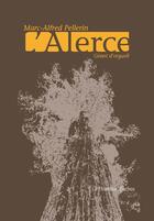 Couverture du livre « L'Alerce ; géant d'orgueil » de Marc-Alfred Pellerin aux éditions Chambre D'echos