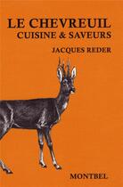 Couverture du livre « Le chevreuil ; cuisine et saveurs » de Jacques Reder aux éditions Montbel