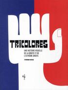 Couverture du livre « Tricolores ; une histoire visuelle de la droite et de l'extrême droite » de Zvonimir Novak aux éditions L'echappee