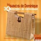 Couverture du livre « Les sacs de Dominique ; 21 créations en cartonnage » de  aux éditions Creapassions.com