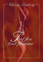 Couverture du livre « Tout feu, tout flamme » de Christy Saubesty aux éditions Sharon Kena