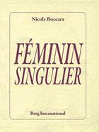 Couverture du livre « Feminin singulier » de Nicole Boccara aux éditions Berg International