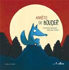 Couverture du livre « Arrête de bouder » de Sebastien Chebret et Christophe Pernaudet aux éditions Orso Editions