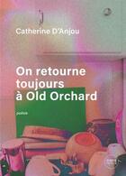 Couverture du livre « On retourne toujours à Old Orchard » de Catherine D'Anjou aux éditions Del Busso