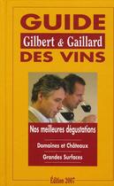 Couverture du livre « Guide gilbert et gaillard des vins 2007 » de Francois Gilbert et Philippe Gaillard aux éditions Gilbert Et Gaillard