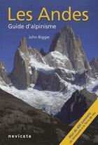 Couverture du livre « Les Andes ; guide d'alpinisme » de John Biggar aux éditions Nevicata