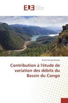 Couverture du livre « Contribution A l'etude de variation des debits du Bassin du Congo » de Branly Ntondo aux éditions Editions Universitaires Europeennes