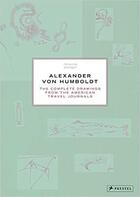 Couverture du livre « Alexander von Humboldt ; the complete drawings from the american travel journals » de  aux éditions Prestel