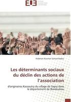 Couverture du livre « Les déterminants sociaux du déclin des actions de l'association d'originaires Kassoutry du village de Sapia dans le département de Bondoukou » de Kobenan Kouman Samuel Badou aux éditions Editions Universitaires Europeennes