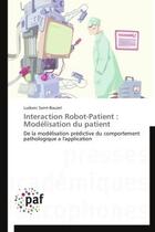 Couverture du livre « Interaction robot-patient : modélisation du patient » de Ludovic Saint-Bauzel aux éditions Presses Academiques Francophones