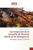 Couverture du livre « Les langoustes de la presqu'ile de masoala (nord-est de madagascar) - bioecologie et etude de la pec » de Tatangirafeno S. aux éditions Editions Universitaires Europeennes