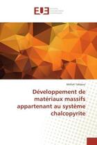 Couverture du livre « Développement de matériaux massifs appartenant au système chalcopyrite » de Meftah Tablaoui aux éditions Editions Universitaires Europeennes