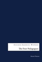 Couverture du livre « The four pedagogues. - how the four pedagogues in an authentic hybrid student-centered learning envi » de Akkermans-Wapperom A aux éditions Galda Verlag