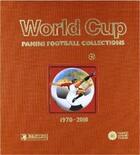 Couverture du livre « World cup 1970-2010 panini football collections » de Panini aux éditions Acc Art Books