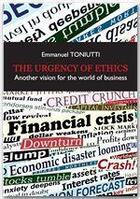 Couverture du livre « The Urgency of Ethics, an other vision for the world of business » de Emmanuel Toniutti aux éditions Jepublie