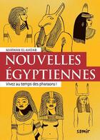 Couverture du livre « Nouvelles egyptiennes : : vivez au temps des pharaons ! » de Marwan El Ahdab aux éditions Samir