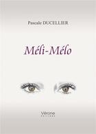 Couverture du livre « Méli-mélo » de Pascale Ducellier aux éditions Verone