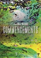 Couverture du livre « Commencements » de Merard Jean-Marie aux éditions Sydney Laurent