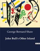 Couverture du livre « John Bull's Other Island » de George Bernard Shaw aux éditions Culturea