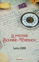 Couverture du livre « Le mystère Bounine - Tchékhov » de Sandrine Leandri aux éditions Editions Maia