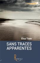 Couverture du livre « Sans traces apparentes » de Elisa Tixen aux éditions La Remanence