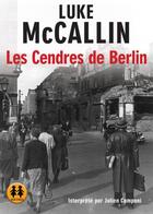 Couverture du livre « Les cendres de berlin » de Luke Mccallin aux éditions Sixtrid