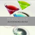 Couverture du livre « Mixology » de Rapport Holly aux éditions Grand Central Publishing